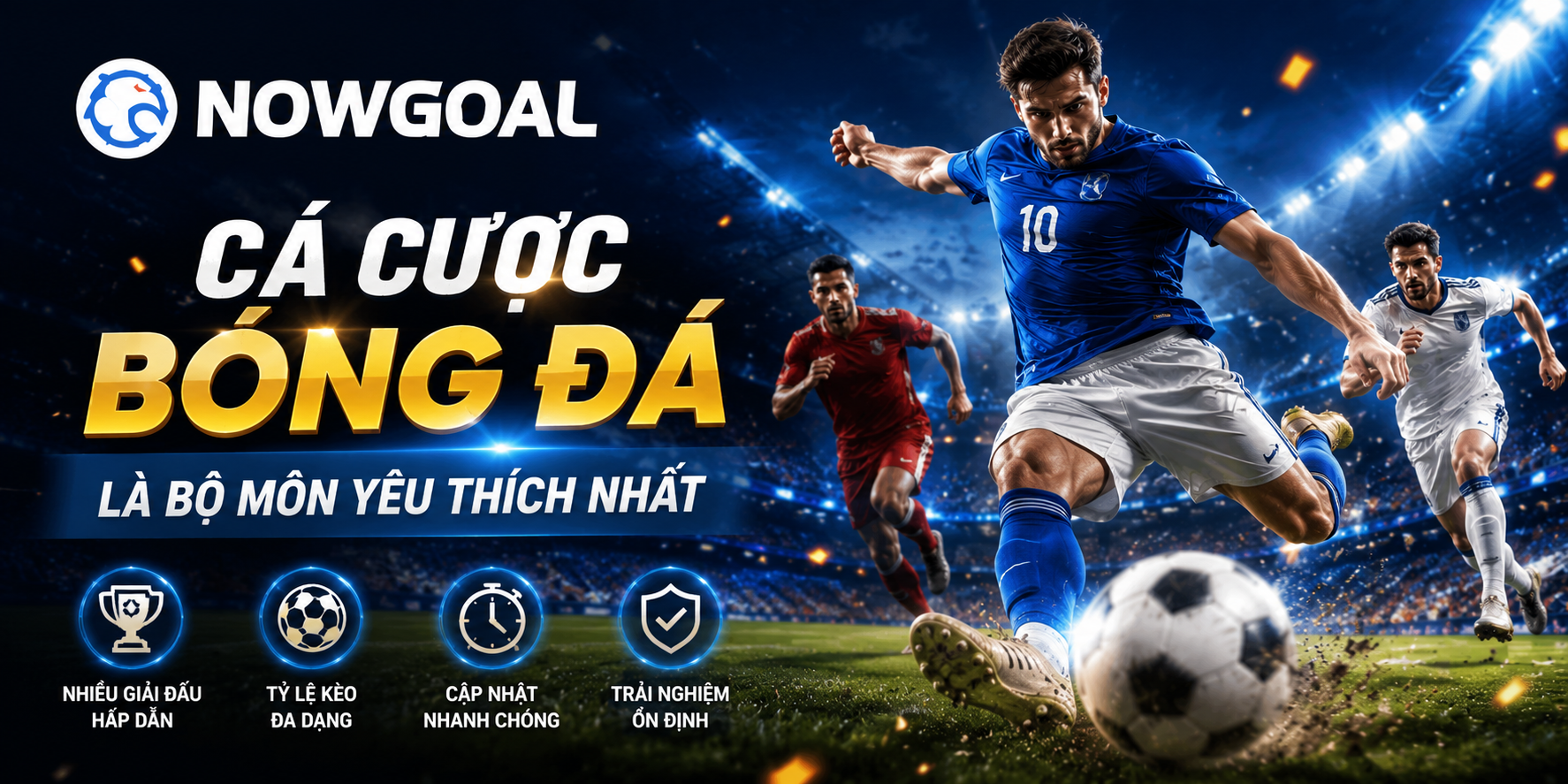 Cá cược bóng đá được ưa chuộng tại Nowgoal