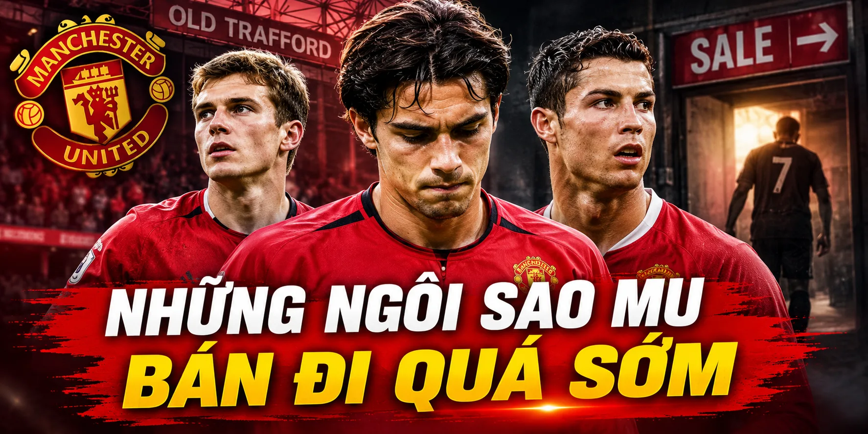 Những ngôi sao MU bán đi quá sớm